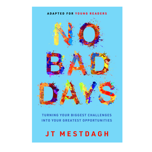 No Bad Days: Turning Your Biggest Challenges into Your Greatest Opportunities (Adapted for Young Readers)